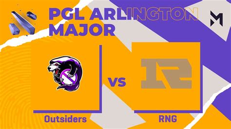 Outsiders Vs RNG Game 2 Group Stage PGL Major Arlington 2022