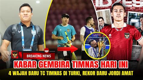 PERSIAPAN Wajah Baru TC Perdana Timnas Di Turki Jordi Amat Pecahkan