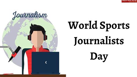 World Sports Journalists Day 2021 Theme Quotes Wishes Greetings Messages And Images To