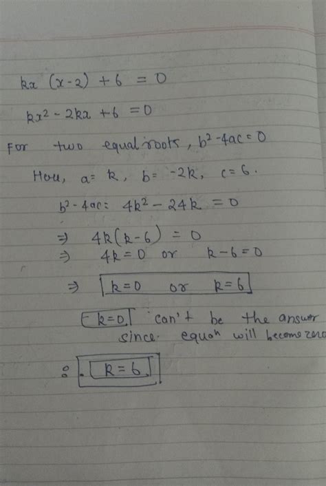 Find The Value Of K For Kx X 2 Close 6 Is Equal To Zero So That The Equation Have Two