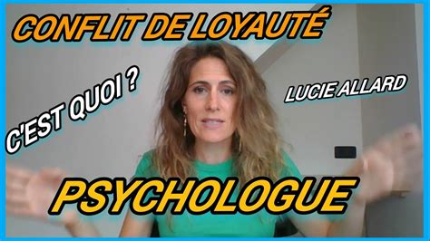 Conflit De Loyaut C Est Quoi Comment Le G Rer Lucie Allard Psychologue