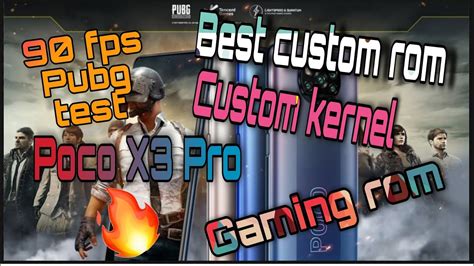 Best Custom Rom And Custom Kernel For Poco X Pro Pubg Mobile Fps