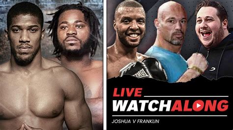 Joshua Vs Franklin LIVE WATCH ALONG Boxing YouTube