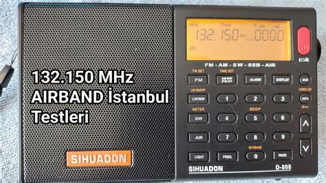 132 150 MHz AIRBAND İstanbul Testi Yeni sürüm SIHUADON D 808 ile