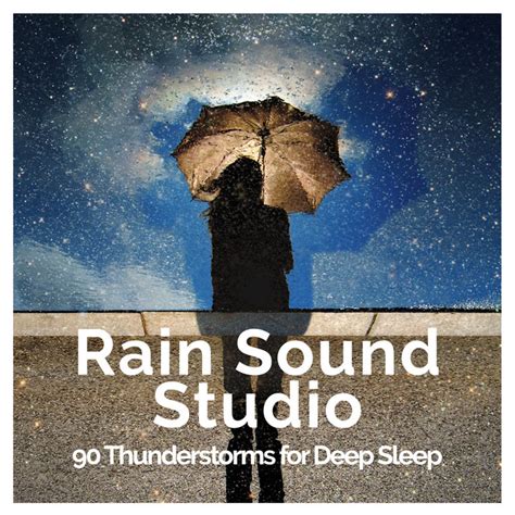 Rain Sound Studio Thunderstorms For Deep Sleep Album By Rain