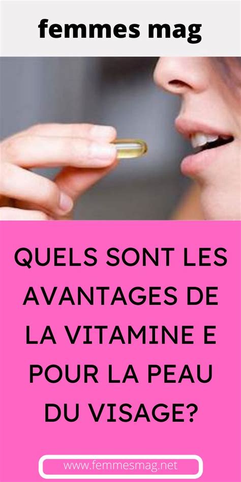 QUELS SONT LES AVANTAGES DE LA VITAMINE E POUR LA PEAU DU VISAGE