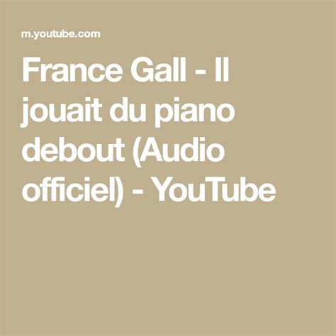 France Gall Il Jouait Du Piano Debout Audio Officiel YouTube