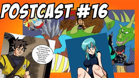 El BROTCHACAST POSTCAST 16 QUE LISTO QUE SOS GOKU YouTube