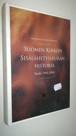 Osta Ilkka Huhta Suomen kirkon sisälähetysseuran historia vuodet