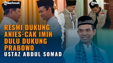 Mengenal Sosok Ustaz Abdul Somad Resmi Dukung Anies Cak Imin Di