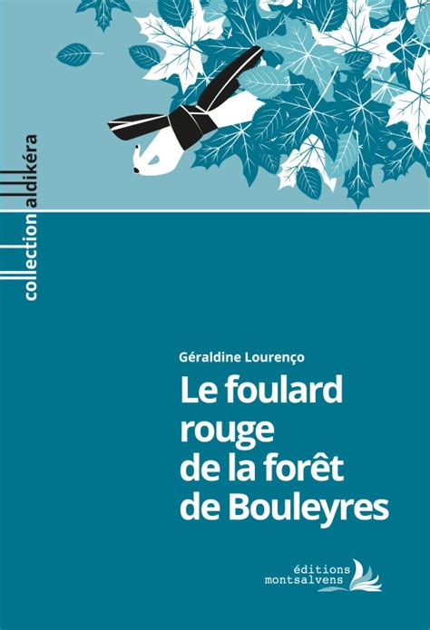 Le Foulard Rouge De La Forêt De Bouleyres • Editions Montsalvens