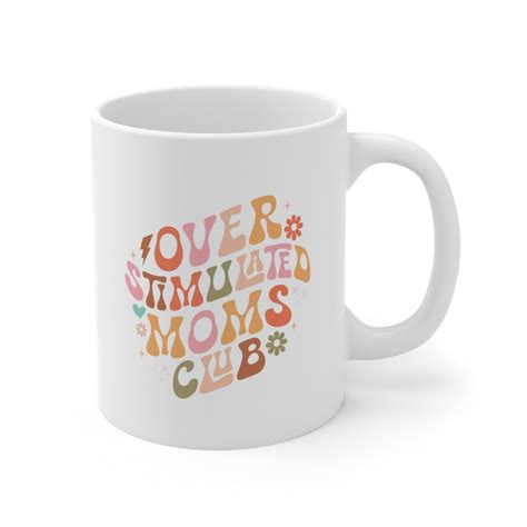 Overstimulated Moms Club Mama Ceramic Coffee Mug Mothers Day Tea Cup