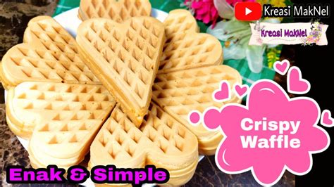 Renyah Di Luar Dan Lembut Di Dalam Resep Waffle By Nelly Lynn