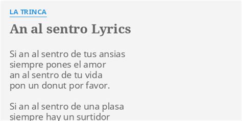 An Al Sentro Lyrics By La Trinca Si An Al Sentro