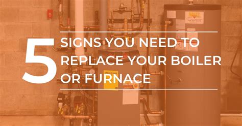 5 Signs You Need To Replace Your Furnace Or Boiler Diamond Heating