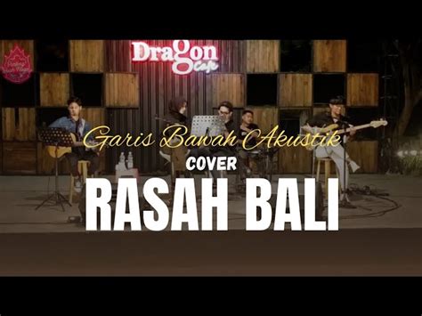 Rasah Bali _ Garis Bawah Akustik Cover live Dragon Cafe (benteng buah naga) Chords - Chordify