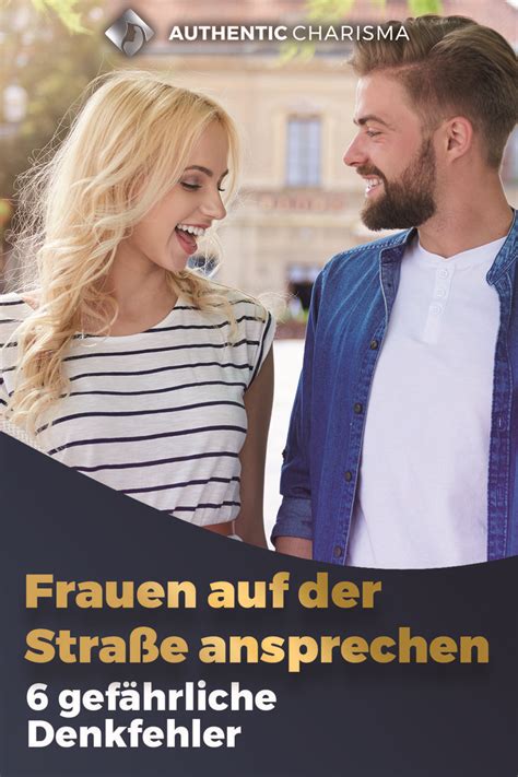 Frauen auf der Straße ansprechen 6 gefährliche Denkfehler Wie du