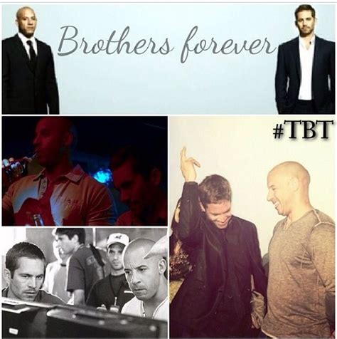 Paul Walker and Vin Diesel Brothers forever