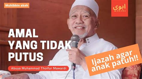 Amal Yang Tidak Putus Ijazah Agar Anak Patuh Abuya Kh Muhammad