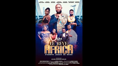 Le Reve Africa N Arrete Jamais De Rever Youtube