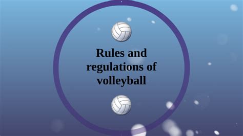 Rules and regulations of volleyball by erika warren on Prezi