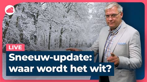 Sneeuw Update Waar Gaat Het Sneeuwen LIVE Om 18 30 YouTube