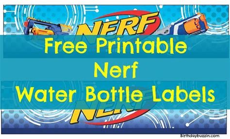 Free Printable Nerf Water Bottle Labels Birthday Buzzin