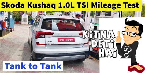 Skoda Kushaq 1.0-Litre Automatic Mileage Test – Kitna Deti Hai? » Car Blog India