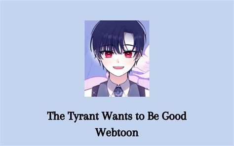 Baca Webtoon The Tyrant Wants To Be Good Full Episode Gratis Senjanesia