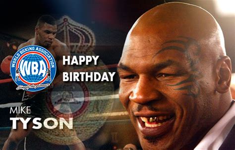 Happy birthday to Mike Tyson – World Boxing Association