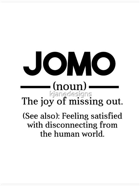 Jomo The Joy Of Missing Out Poster By Kjanedesigns Redbubble