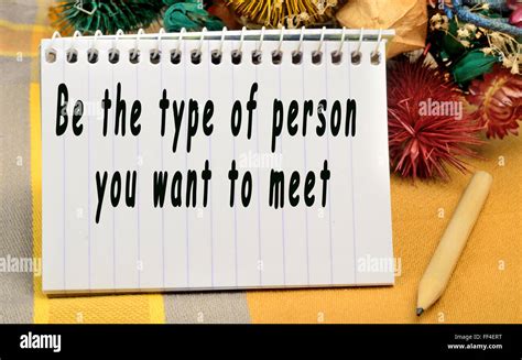 Be The Type Of Person You Want To Meet Quote On Notebook Stock Photo