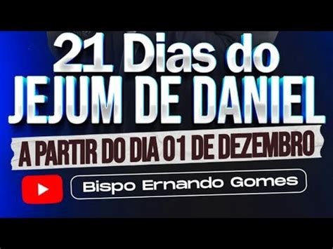 Dia Jejum De Daniel Bispo Ernando Gomes Youtube