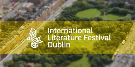 International Literature Festival Dublin Dublin Ie