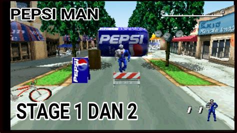 Pepsi Man Stage 1 Dan 2 Youtube