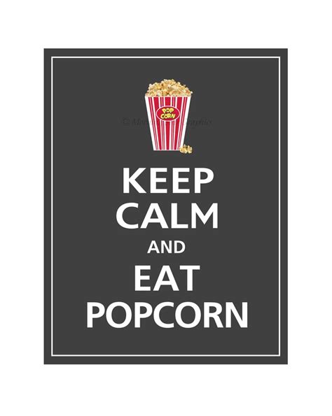 Keep Calm And Eat Popcorn Print 8x10 Charcoal Featured Over 700