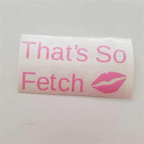 Thats So Fetch Mean Girls Sticker Etsy