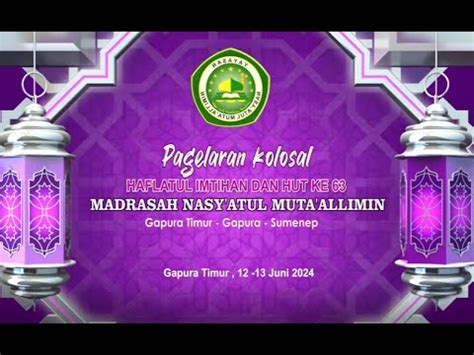 Live PAGELARAN KOLOSAL MADRASAH NASY ATUL MUTA ALLIMIN YouTube