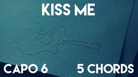 how to play kiss me on the guitar