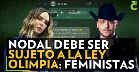 Nodal Debe Ser Sujeto A La Ley Olimpia Feministas