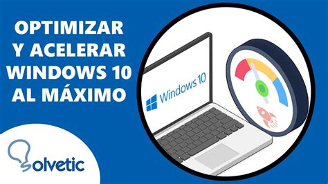 Cómo Optimizar y Acelerar Windows 10 al Máximo YouTube