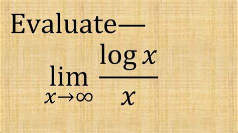 Evaluate Limit X Tends To Infinity Logx X Indeterminate Form Using