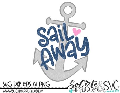 Anchor Svg Nautical Svg Sail Away Svg Socuteappliques Etsy