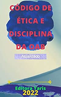 C Digo De Tica E Disciplina Da Oab Atualizado Ebook Resumo