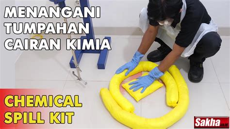 CARA PENGGUNAAN CHEMICAL SPILL KIT MENANGANI TUMPAHAN CAIRAN KIMIA