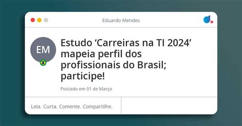 Estudo Carreiras Na TI 2024 Mapeia Perfil Dos Profissionais Do Brasil