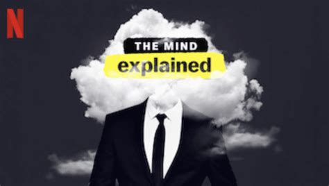 The Mind Explained On Netflix In Episodes Pb On Life