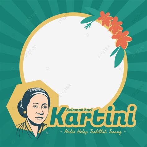 Kartini Day Twibbonize Of The S Day Indonesia Women Heroes Green