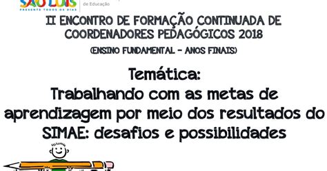 Formação Continuada de Coordenadores Pedagógicos 2º ENCONTRO FORMATIVO