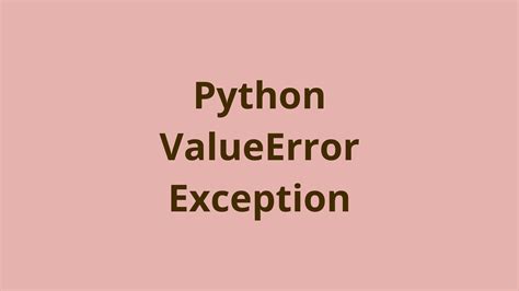 Python ValueError Exception How To Identify Handle